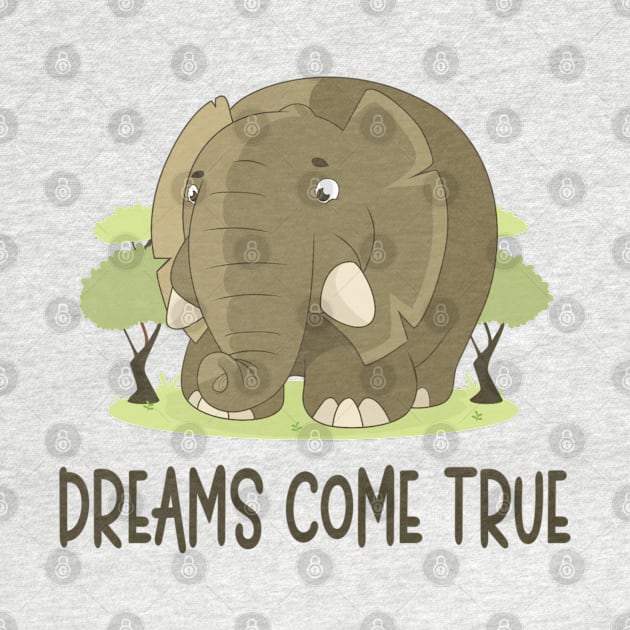 Dreams Come True - Inspirational Quote by Animal Specials